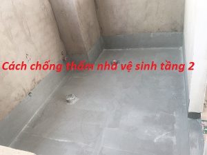 cách chống thấm nhà vệ sinh tầng 2