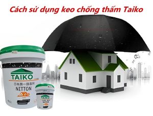 Cách sử dụng keo chống thấm Taiko